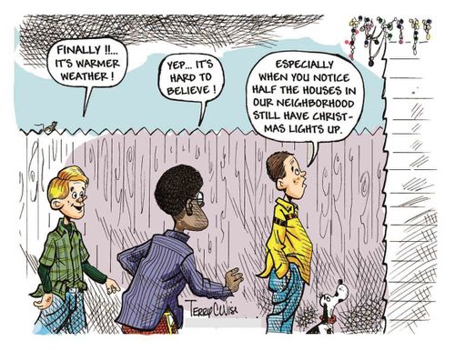 'Especially when you notice half the houses in our neighborhood still have Christmas lights up.'