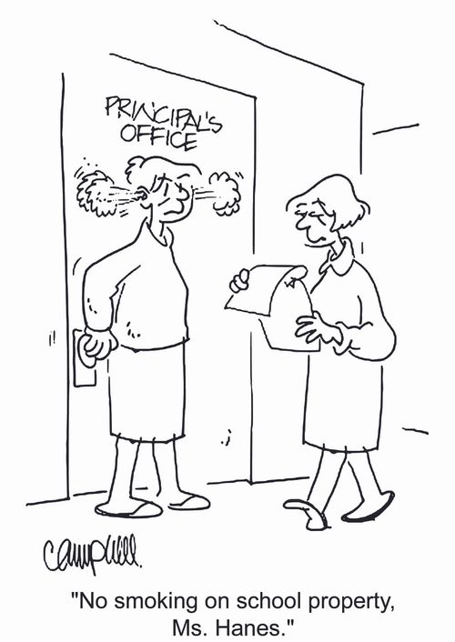 'No smoking on school property, Ms. Hanes.'