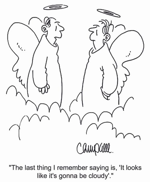 'The last thing I remember saying is, 'it looks like it's gonna be cloudy'.'
