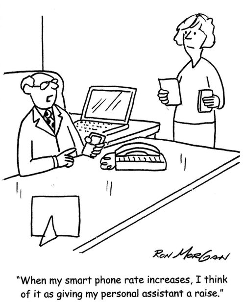 'When my smart phone rate increases, I think of it as giving my personal assistant a raise.'