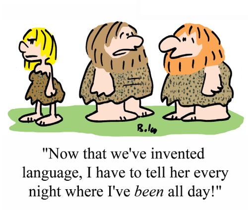 'Now that we've invented language, I have to tell her every night where I've BEEN all day!'