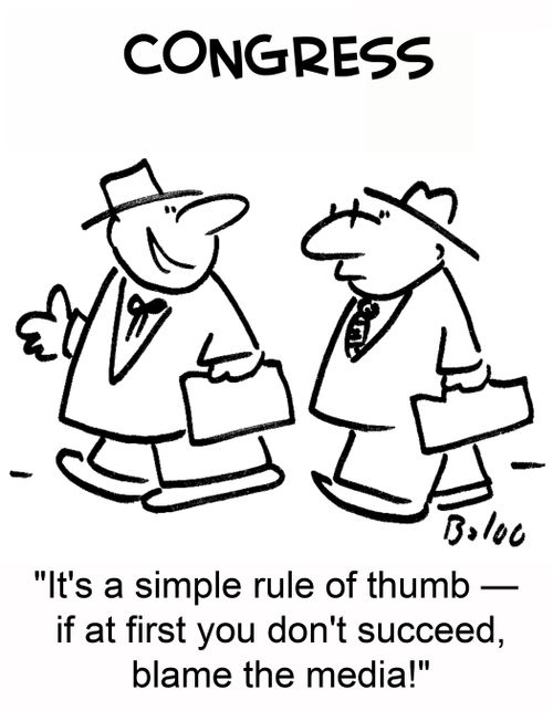 'It's a simple rule of thumb -- if at first you don't succeed, blame the media!'