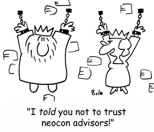 'I told you not to trust neocon advisors!'