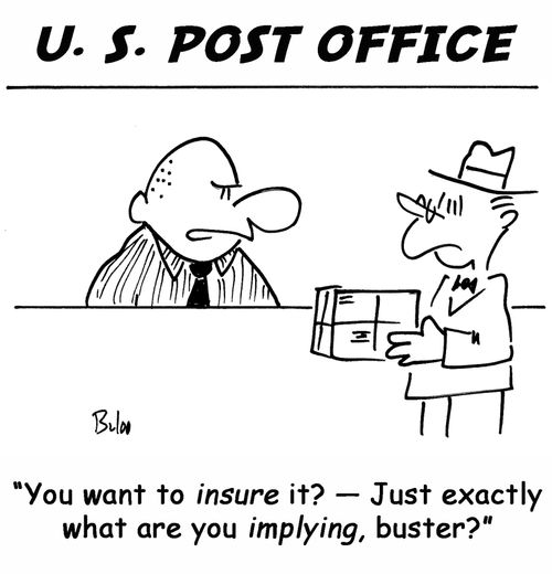 'You want to insure it? — Just exactly what are you implying, buster?'