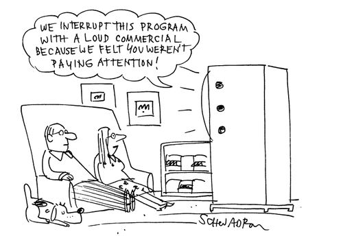 'We interrupt this program with a loud commercial because we felt you weren't paying attention!'