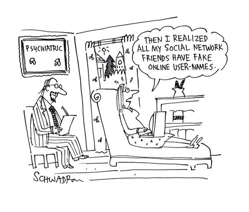 'Then I realized all my social network friends have fake online user names.'