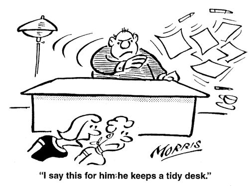 I say this for him: he keeps a tidy desk.