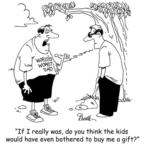 'If I really was, do you think the kids would have even bothered to buy me a gift?'
