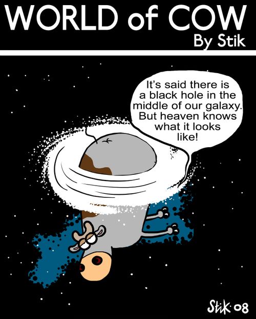 It is said there is a black hole in the middle of the galaxy. But heaven knows what it looks like!