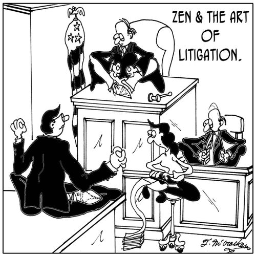 Zen and the Art of Litigation.