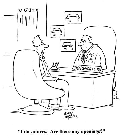 Prospective hospital employee: 'I do sutures. Are there any openings?'