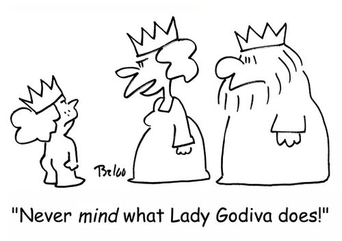 'Never MIND what Lady Godiva does!'