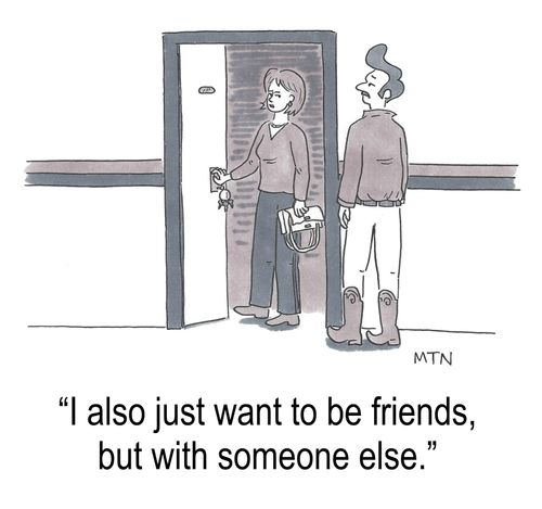 "I also just want to be friends, but with somebody else."