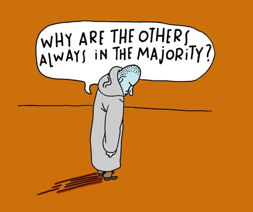 'Why are the others always in the majority?'