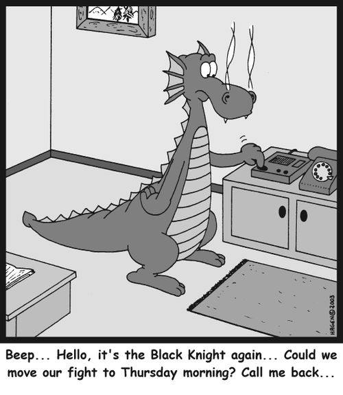 'Beep... Hello, it's the Black Knight again... Could we move our fight to Thursday morning? Call me back...'