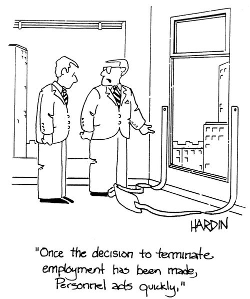 'Once the decision to terminate employment has been made, Personnel acts quickly.'