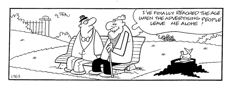 "I've finally reached the age when the advertising people leave me alone!"