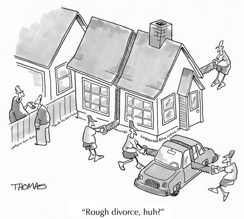 'Rough divorce, huh?'