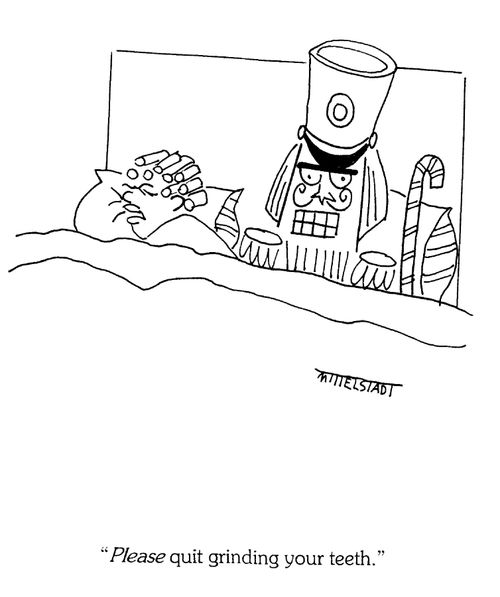 'PLEASE quit grinding your teeth.'