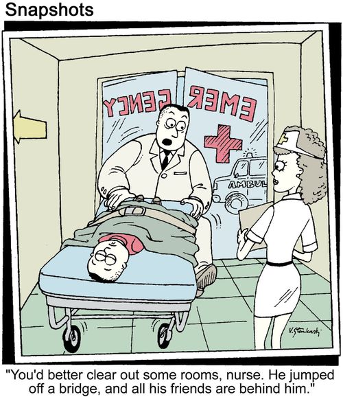 Paramedic to nurse: 'You'd better clear out some rooms. He jumped off a bridge, and all his friends are behind him.'