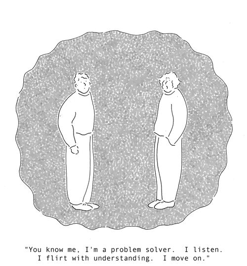 'You know me, I'm a problem solver. I listen. I flirt with understanding. I move on.'