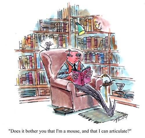 'Does it bother you that I'm a mouse, and that I can articulate?'