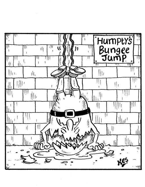 Humpty Dumpty cracks his head whilst bungee jumping.
