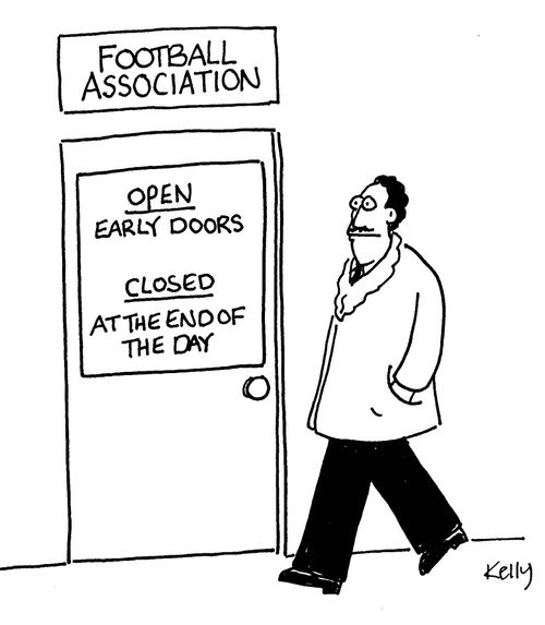 Sign on door of FA reads: 'open early doors. Closed at the end of the day'.