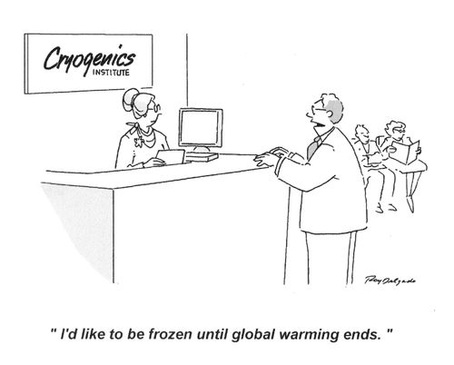 'I'd like to be frozen until global warming ends.'