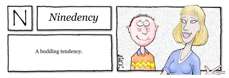 Ninedency: A budding tendency