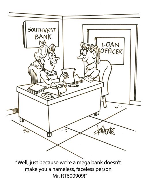 'Well, just because we're a mega bank doesn't make yoy a nameless, faceless person Mr.RT600909!'