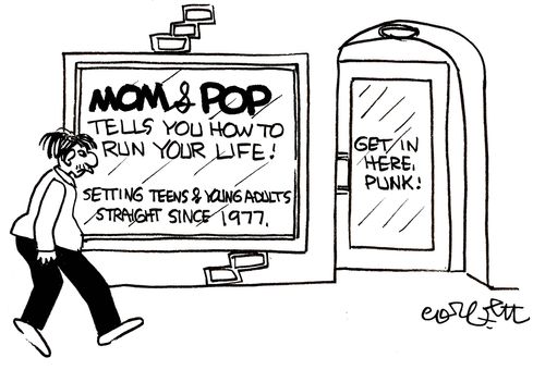 Mom and Pop tell you how to run your life!