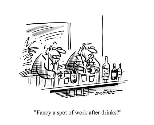 'Fancy a spot of work after drinks?'