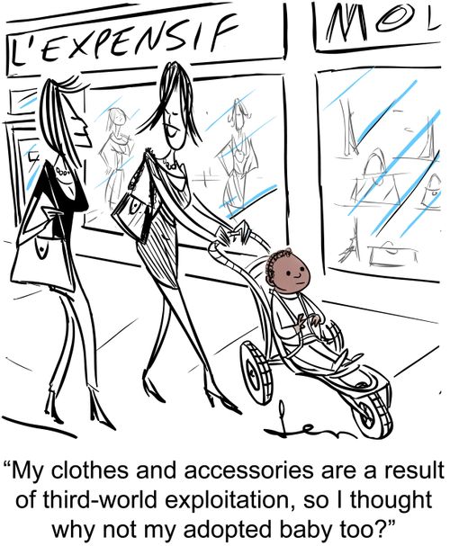 'My clothes and accessories are a result of third-world exploitation, so I thought why not my adopted baby too?'