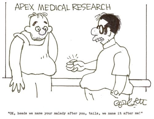 'OK, heads we name your malady after you, tails, we name it after me.'