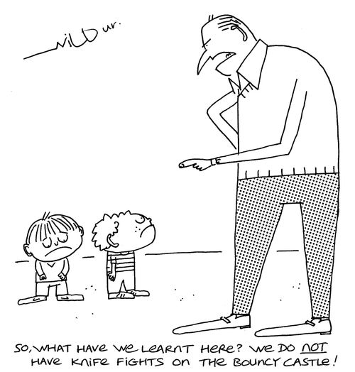 'So, what have we learnt here? We do not have knife fights on the bouncy castle!'