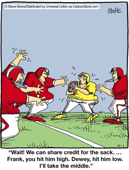 'Wait! We can share credit for the sack... Frank, you hit him high. Dewey, hit him low. I'll take the middle.'