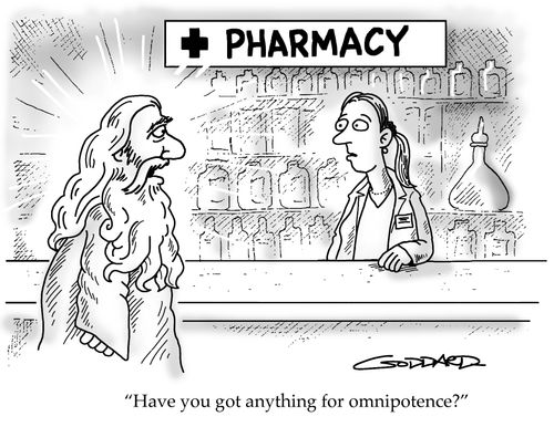 'Have you got anything for omnipotence?'
