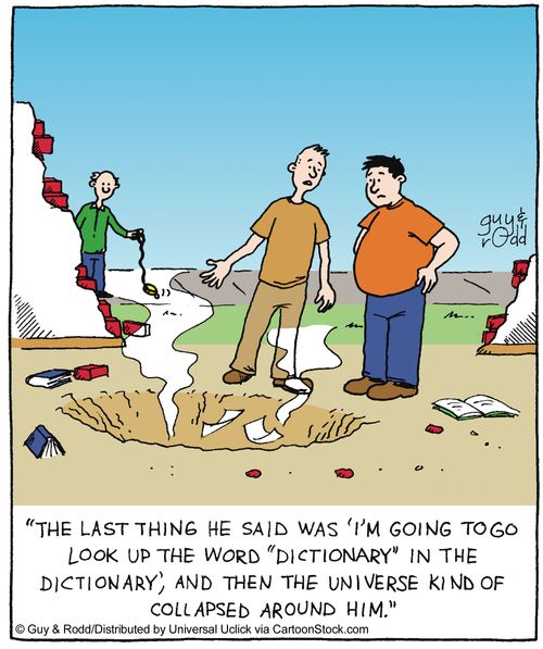 'The last thing he said was 'I'm going to go look up the work 'Dictionary' in the dictionary,' and then the universe kind of collapsed around him,'