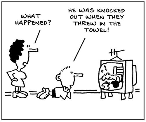 'What happened?' - 'He was knocked out when they threw in the towel.'