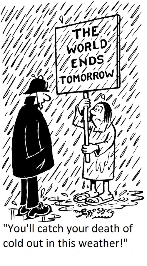 'You'll catch your death of cold out in this weather!'