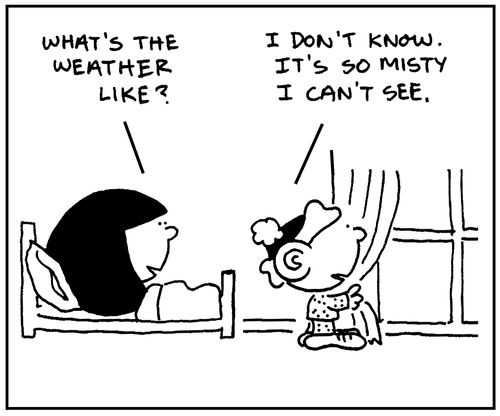 'I don't know. It's so misty I can't see.'