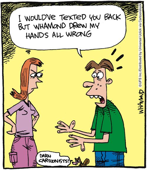 'I would've texted you back but Whamond drew my hands all wrong.'