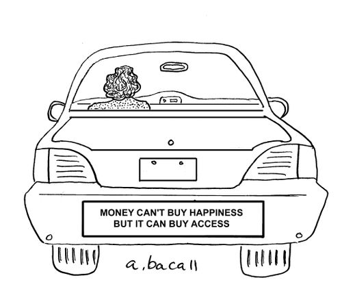 'Money can't buy happiness but it can buy access.'