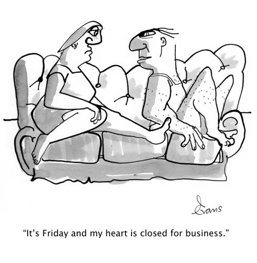 'It's Friday and my heart is closed for business.'