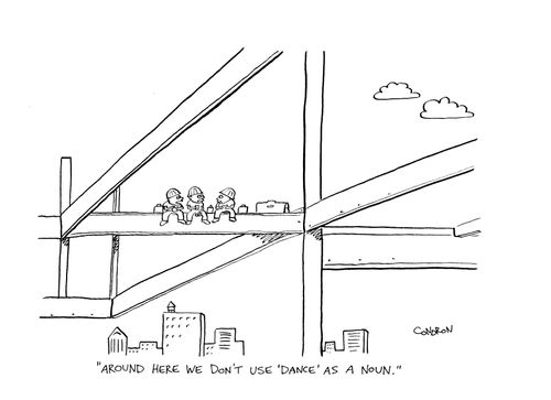 'Around here we don't use 'dance' as a noun.'