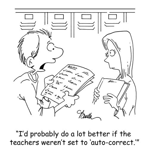 'I'd probably do a lot better if the teachers weren't set to 'auto-correct.''