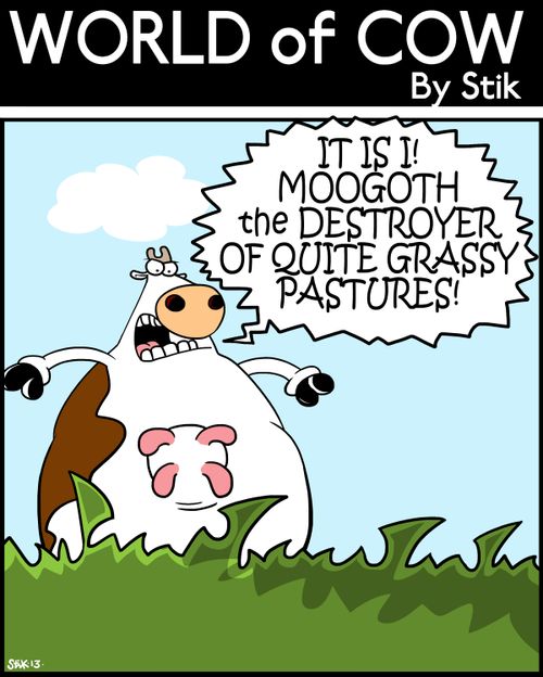 'It is I! Moogoth the destroyer of quite grassy pastures!'