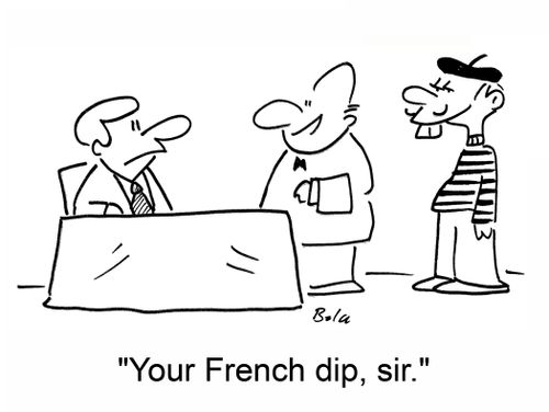 'Your French dip, sir.'