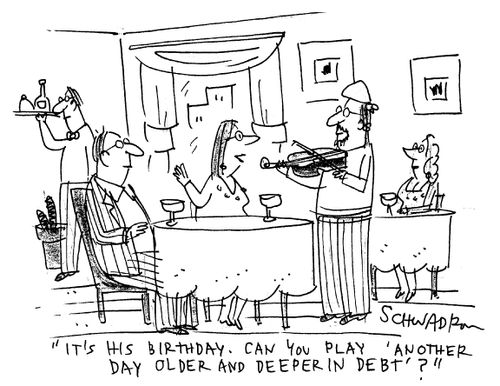 'It's his birthday. Can you play 'Another day older and deeper in debt'?'